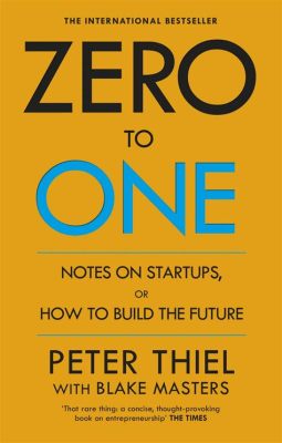   Zero to One: Notes on Startups, Or How to Build the Future - Um Guia Visionário Para Criar o Amanhã